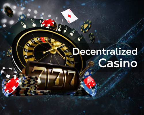 decentralized casinos