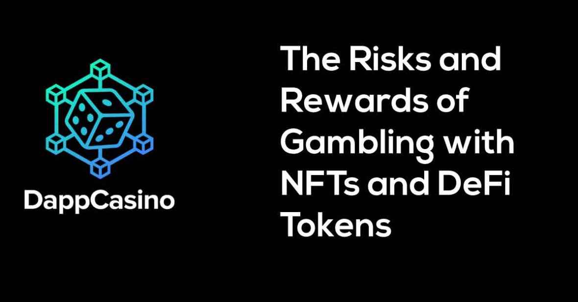 The Risks and Rewards of Gambling with NFTs and DeFi Tokens